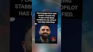 FLYDUBAI PILOT STABBED BY COPILOT IDENTIFIED AS CAPT. SMIT MACHCHHAR