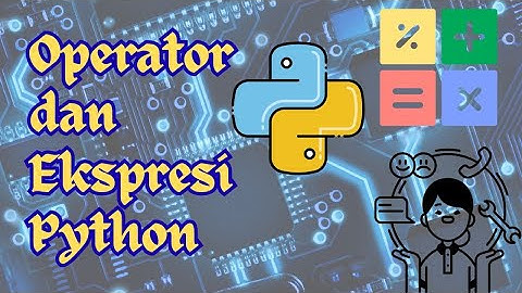 Operator dan Ekspresi Pada Python untuk Pemula