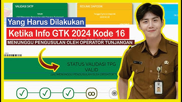 Yang Harus Dilakukan Ketika Info GTK 2024 Kode 16 MENUNGGU PENGUSULAN OLEH OPERATOR TUNJANGAN
