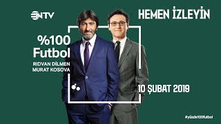 % 100 Futbol Galatasaray - Trabzonspor 10 Şubat 2019