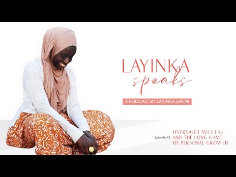 Overnight Success and the Long Game of Personal Growth | Episode 48 | LaYinka Speaks