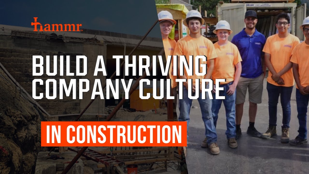 How to Build a Thriving Company Culture in Construction - Hammr - YouTube