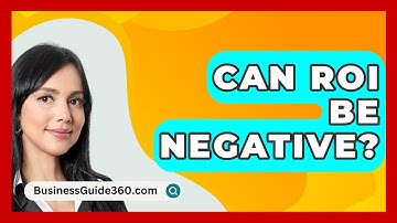 Can ROI Be Negative? - BusinessGuide360.com