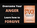 Introduction to: STUCK... overcoming anger and finding forgiveness