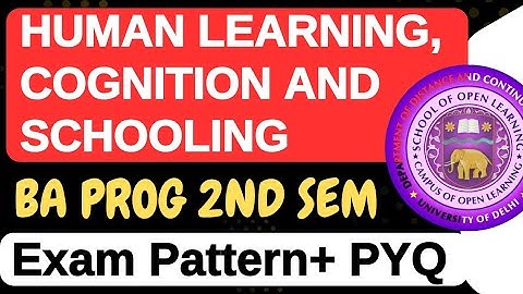 Human Learning Cognition and Schooling Exam Pattern Prev Year Paper BA Prog 2nd Semester DU SOL