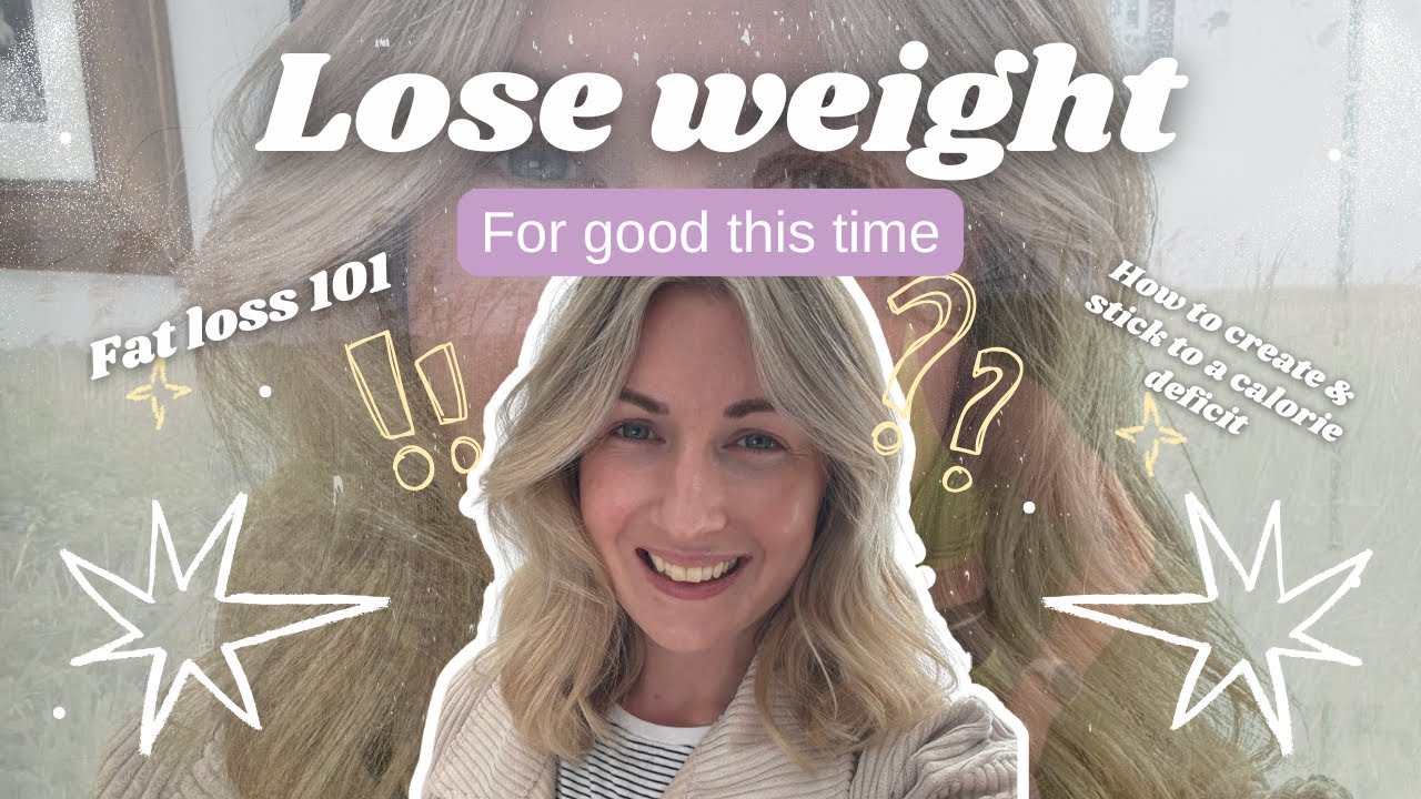 How to drop a dress size for good this time | Stop yo-yo dieting | Calorie deficit for beginners