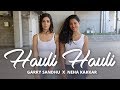 Hauli Hauli Dance | Amy Aela | Grishma Hegde | Garry Sandhu | Neha Kakkar