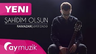 Ramazan Şərifzadə - Şahidim Olsun Resimi