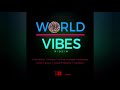 WORLD VIBES RIDDIM MIX WORLD VIBES RIDDIM MIX