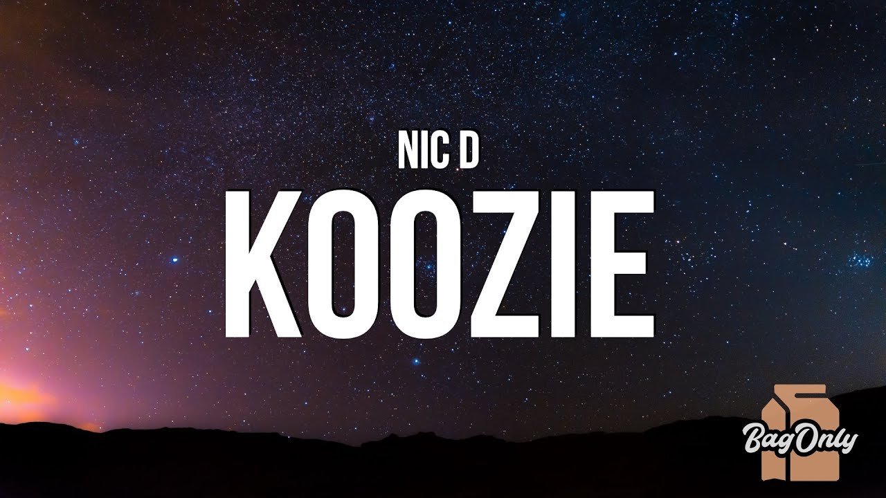 Nic D Koozie (Lyrics) YouTube