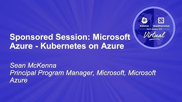Sponsored Session: Microsoft Azure - Kubernetes on Azure