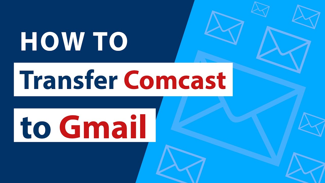 How To Transfer Xfinity Comcast To Gmail Account With Emails In Three