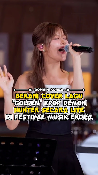 Berani cover lagu 'Golden' kpop demon hunter secara live di festival musik Eropa #kpop #shorts