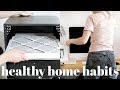 Healthy Home Habits YOU NEED TO KNOW!