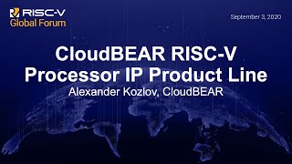 CloudBEAR RISC-V Processor IP Product Line - Alexander Kozlov, CloudBEAR