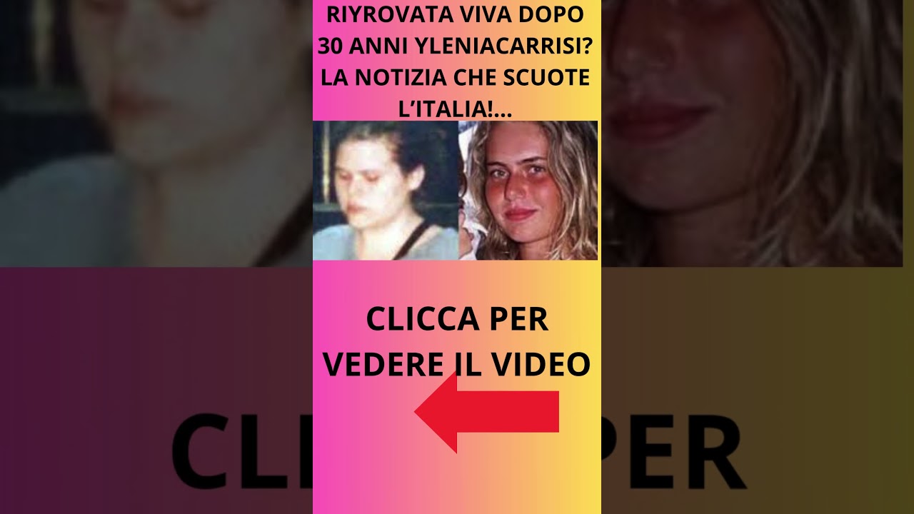 RIYROVATA VIVA DOPO 30 ANNI YLENIACARRISI LA NOTIZIA CHE SCUOTE L’ITALIA!