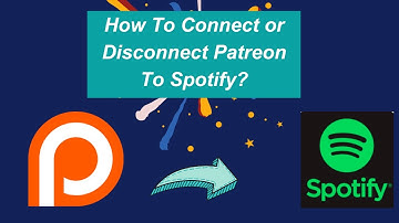 How To Connect or Disconnect Patreon To Spotify?