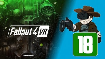 FALLOUT 4 VR (Modded) #18 : What Did I get Myself Into?