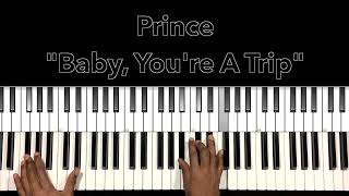 Prince &quot;Baby, You&#39;re A Trip&quot; Piano Tutorial