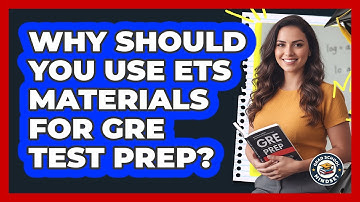 Why Should You Use ETS Materials For GRE Test Prep? - Grad School Mindset