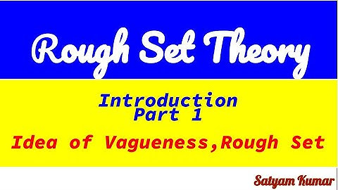 L1 - Rough Set Theory | Introduction Part 1 (Hindi)