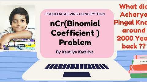 nCr , Binomial Coefficient Problem along with Concepts of Pingalcharya 2000 year ago