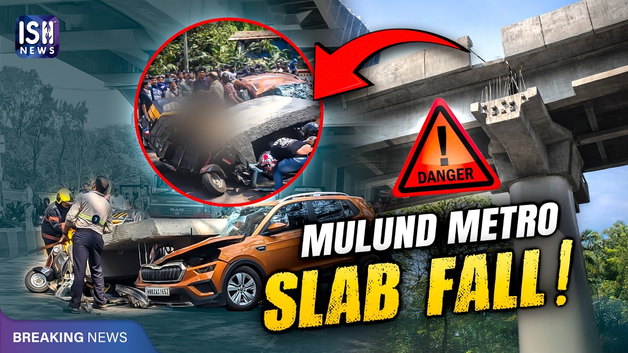 Mulund Metro Slab Collapse: 1 Dead, 3 Injured, 5 Arrested | ISH News