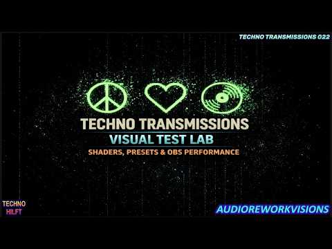 VISUAL TEST LAB |  TECHNO TRANSMISSIONS 022 | SHADERS, PRESETS & OBS PERFORMANCE