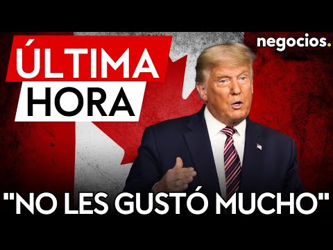 &Uacute;LTIMA HORA: Trump asume que no tiene mucha sinton&iacute;a con sus vecinos de Canad&aacute;: "no les gusto mucho"