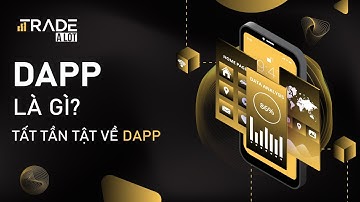 dApp là gì? Tất tần tật về dApp