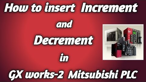 How to Insert Increment and decrement in Mitsubishi PLC//increment or decrement kase insert kre
