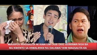 OGIE DIAZ GUMAWA NG BA NG KWENTO SA BREAK UP NILA KIM CHIU AT XIAN LIM KIM MAGPALIWANAG KA