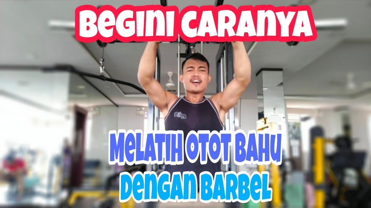 Variasi latihan otot bahu (Shoulder) di gym//Dengan Barbell. - YouTube