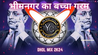 | BHIMNAGAR KA BACCHA GARAM | DHOL MIX | 14 APRIL 2K24 | RAHUL SATHE | DJ YC | TRENDING JAYBHIM SONG