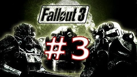 GamingBlog Plays: - Fallout 3 Walkthrough Part 3 "Welcome To Nuketown"