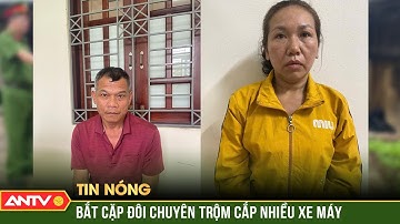 Bắt cặp đôi chuyên trộm cắp nhiều xe máy của người dân phố núi | ANTV