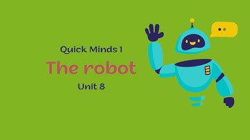 Quick Minds 1 Unit 8 The robot  |  New words
