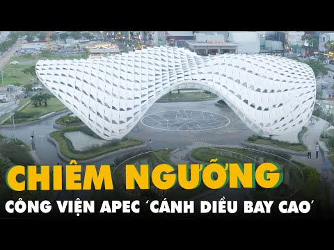 Video Chiêm ngưỡng công viên APEC 'cánh diều bay cao' tại Đà... - youtube