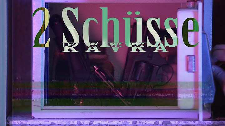 Kavka - 2 Schüsse (Official Video)
