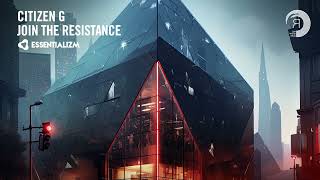 Progressive Trance: Citizen G - Join The Resistance [Essentializm]