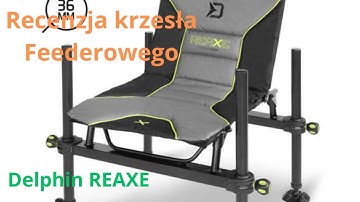 Moja prywatna recenzja#Fotela feederowego#Delphin REAXE#