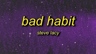 Steve Lacy-Bad Habit (10 hours Lyrics)