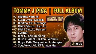 Tommy J Pisa – Full Album Terbaik Sepanjang Masa | Dibatas kota ini | Tanpa Iklan