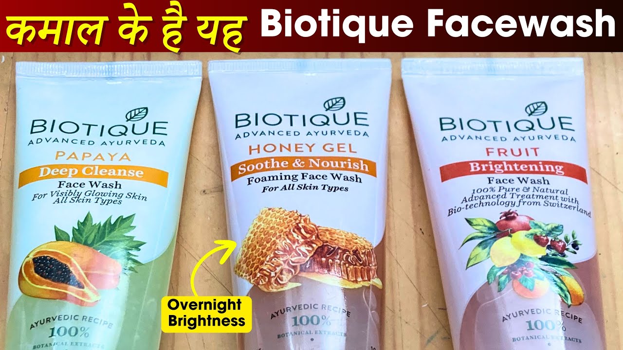 Which Facewash is best in Biotique? Overnight brightness on face 