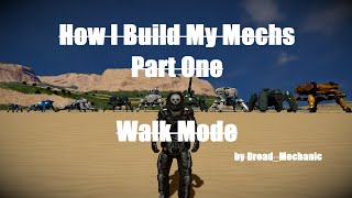 Space Engineers | Tutorial | How I Build My Mechs Part 01 Walk Mode