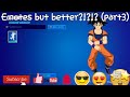 Emotes But Better?!?!? (Part 3)