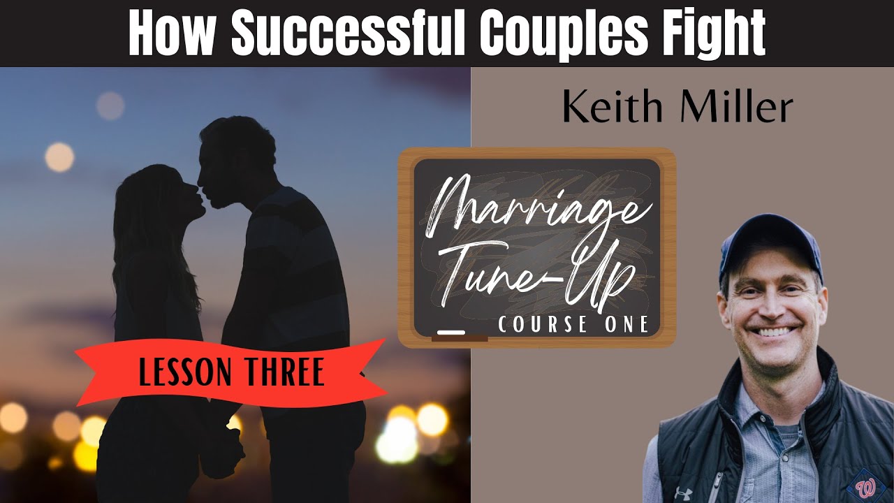 MARRIAGE TUNE-UP | Course 1.3 - How Successful Couples Fight