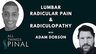 Radicular Pain & Radiculopathy with Adam Dobson