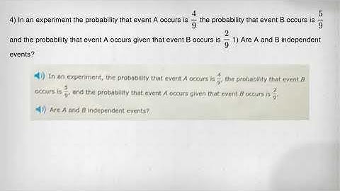 4) In an experiment the probability that event A occurs is (4)/(9) the probability that event B occu