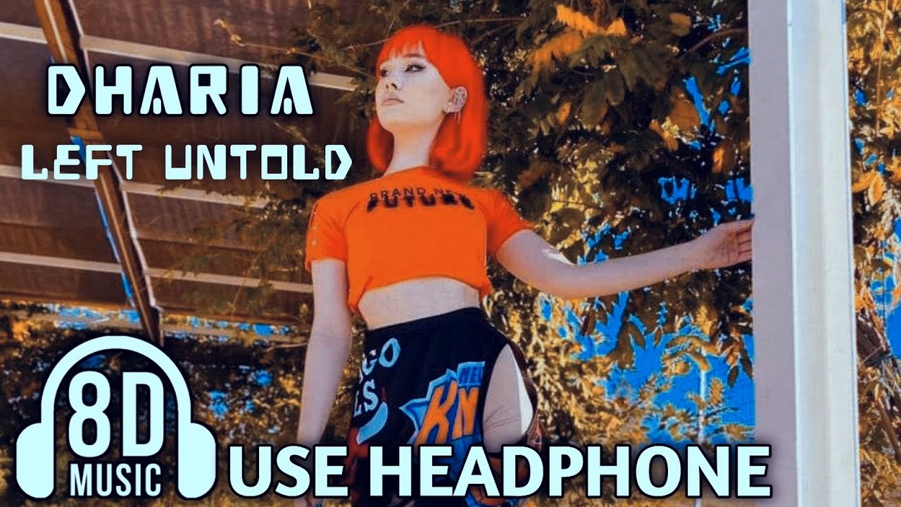 DHARIA - Left Untold [ 8D Audio ] ASAL MUSIC